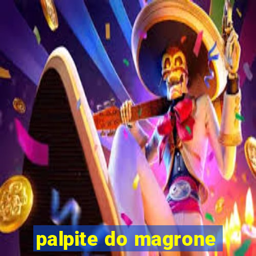 palpite do magrone